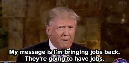 Image result for trump on jobs gif